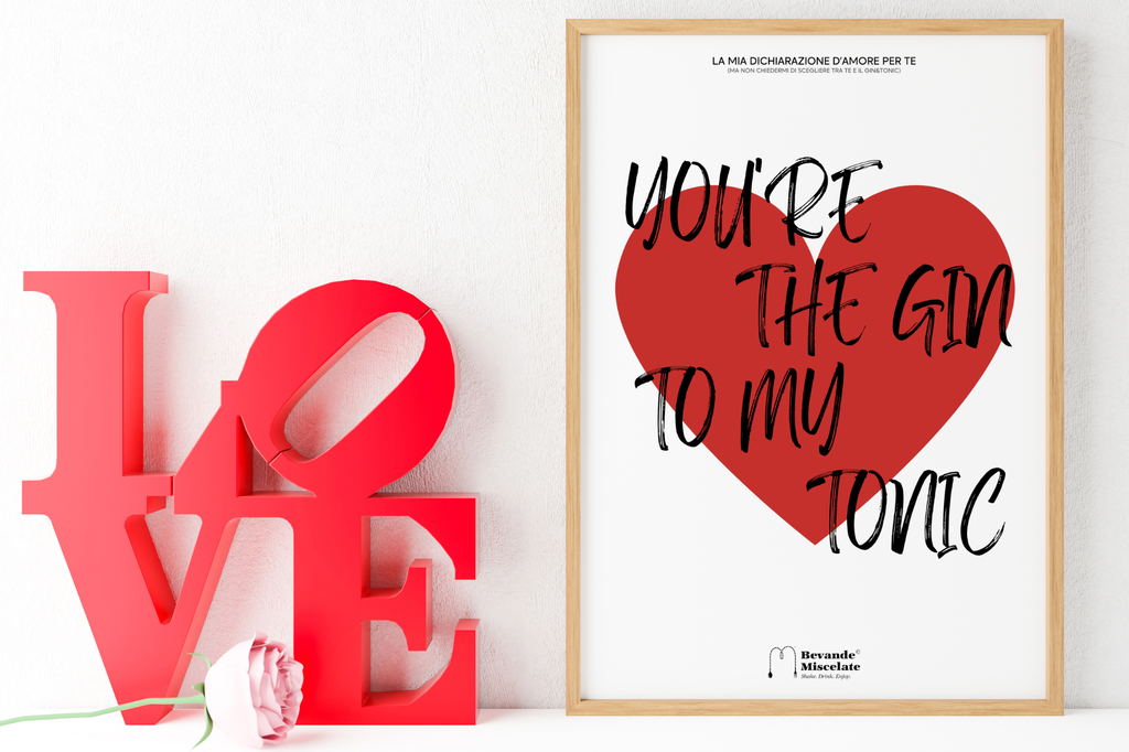 Poster “You’re the Gin to my Tonic” di Bevande Miscelate, idea regalo per San Valentino a tema gin tonic.